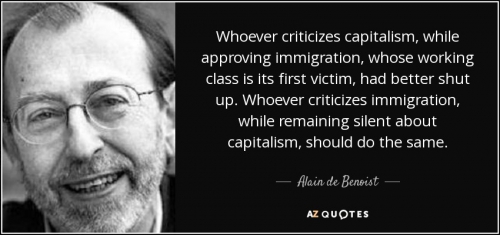 quote-whoever-criticizes-capitalism-while-approving-immigration-whose-working-class-is-its-alain-de-benoist-61-83-60.jpg